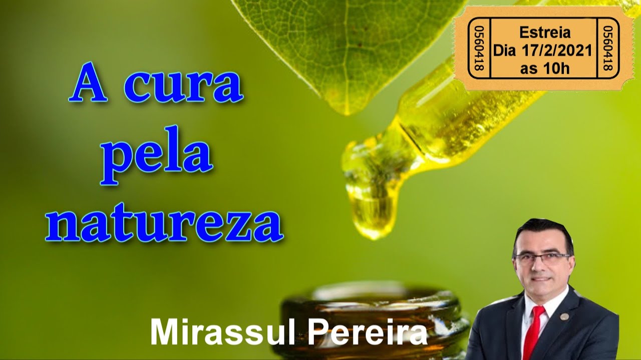 A Cura Pela Natureza - Mirassul Pereira - Tv Tudo Web
