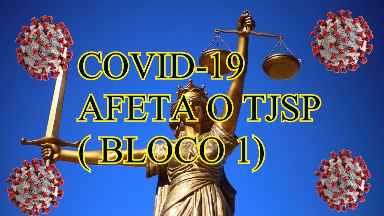 COVID-19 afeta TJSP( BLOCO 1)