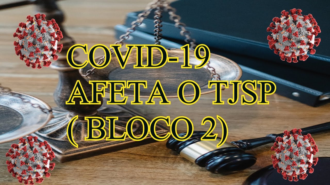 COVID-19 afeta TJSP( BLOCO 2)